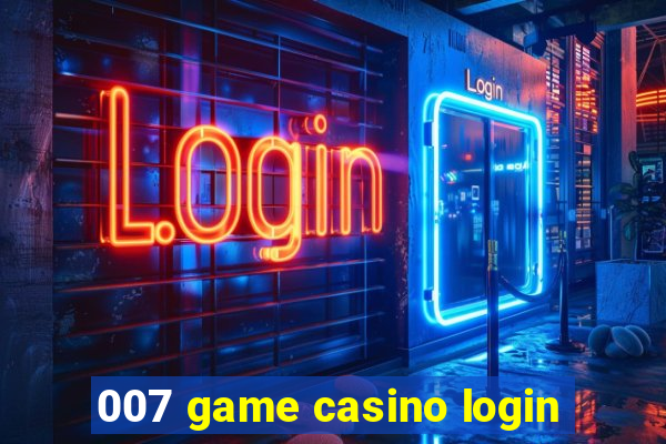 007 game casino login